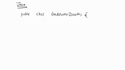 need-complete-java-project-many-gas-pumps-have-displays-that-spin-digits-either-analog-or-digital-while-the-gas-is-being-pumped-into-your-cars-gas-tank-the-displays-digits-change-to-indicate-58935