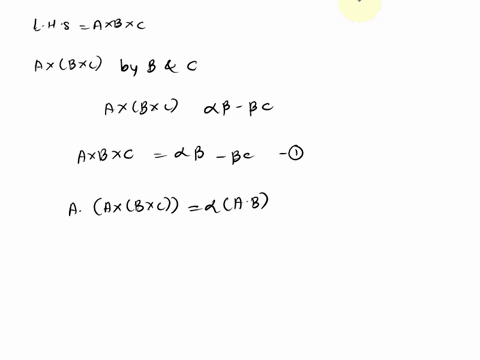 221-derive-the-vector-identity-connecting-three-arbitrary-vectors-4-b-c-by-the-method-of-vector-analysis-a-x-b-x-c-acb-abc-solution-since-a-x-b-x-c-is-perpendicular-to-b-x-c-it-must-lie-in-t-07059