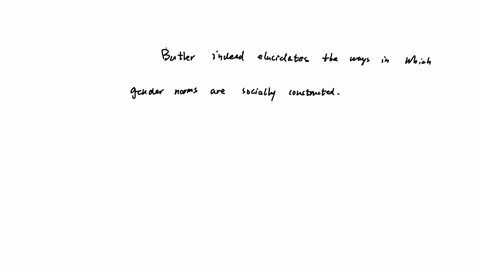 in-ber-book-gender-trowble-butler-elucidates-the-ways-in-which-gender-norms-are-socially-constructed-involve-calegory-mistakes-are-rooted-in-biology-are-laws-of-nature