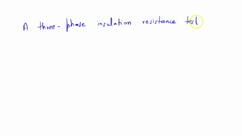 an-insulation-resistance-test-on-a-3-phase-insulation-can-be-more-easily-performed-by