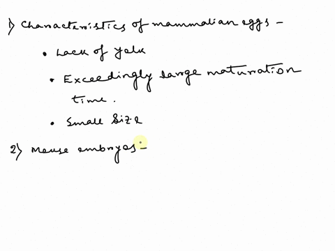 1-what-characteristics-defines-mammalian-eggs-there-may-be-more-than-one-correct-answer-a-triploid-genome-lack-of-yolk-large-yolk-cavity-exceedingly-large-maturation-time-small-size-9-mouse-85687