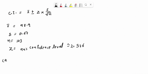 a-data-set-includes-103-body-temperatures-of-healthy-adult-humans-for-which-x-overbarequals989degreesf-and-s-equals-067-degrees-upper-f-complete-parts-a-and-b-below-b-using-the-sample-statis-84595