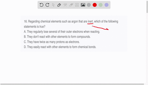 Inert Statement 16 regarding chemical elements such as argon that are inert which of ...