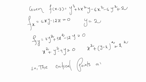 use-the-second-partial-derivative-test-to-find-all-critical-points-for-the-following-function-and-classify-each-as-a-relative-maximum-relative-minimum-or-saddle-points-fxyy3-3x2y-6x2-6y2-2-48617