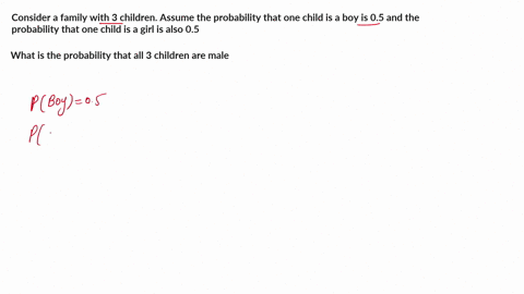 consider-a-family-with-3-children-assume-the-probability-that-one-child-is-a-boy-is-05-and-the-proba-47031