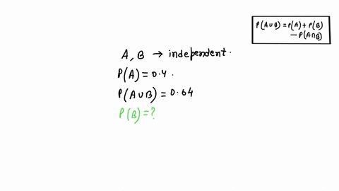 let-a-and-b-be-two-independent-events-with-pa-04-and-064-what-is-pb-46415