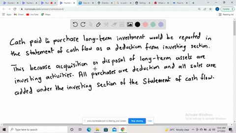 cash-paid-to-purchase-long-term-investments-would-be-reported-in-the-statement-of-cash-flows-a5-multiple-choice-deduction-from-the-investing-section-an-addition-to-the-investing-section-dedu-95767