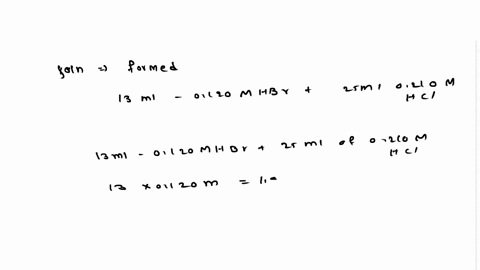 a-solution-formed-by-mixing-130-ml-of-0120-m-hbr-with-250-ml-of-0210-m-hclexpress-your-answer-using-three-decimal-placesfind-ph-00809