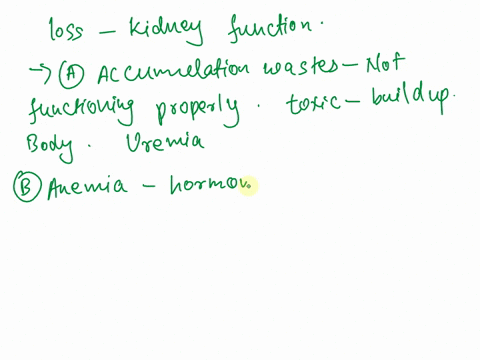 which-of-the-following-would-accompany-a-loss-of-kidney-function-a-accumulation-of-wastes-b-anemia-c-changes-in-blood-pressure-or-d-acid-base-imbalance-45036