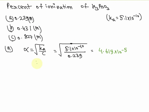 calculate-the-percent-ionization-of-arsenous-acid-h3aso3-in-solutions-of-each-of-the-following-concentrations-ka-51e-10-a-0239-m-b-0431-m-c-0827-m-98101