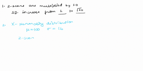 1-if-z-scores-are-multiplied-by-10-the-standard-deviation-increases-from-___-to-___-2-iq-scores-are-normally-distributed-in-a-population-of-children-the-mean-iq-score-is-100-points-and-the-s-88188
