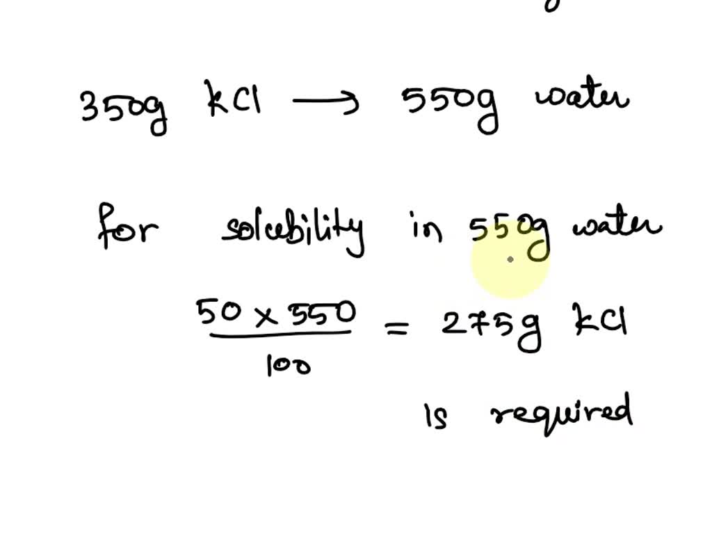 Solved The Solubility Of Kcl Is 50 G Per 100 G Of Water At 25Â°c If