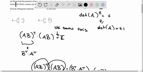 a-show-that-the-product-of-two-orthogonal-matrices-is-again-an-rthogonal-matrix-b-which-values-can-the-determinant-of-an-orthogonal-matrix-take-c-ab-e-r2x2-find-all-orthogonal-matrices-of-th-81478