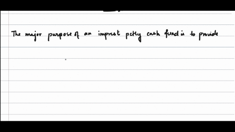 what-is-the-major-purpose-of-an-imprest-petty-cash-fund-12978