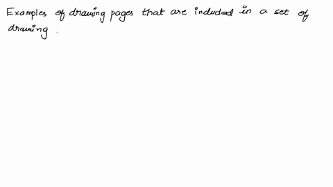 give-examples-of-drawing-pages-that-might-be-included-in-a-set-of-drawings-47613