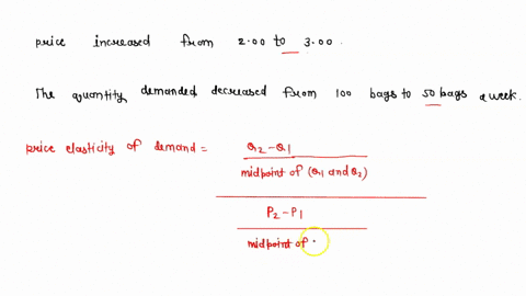 use-the-midpoint-method-to-calculate-the-price-elasticity-of-demand-for-potato-chips-that-increased-in-price-from-200-to-300-the-quantity-demanded-decreased-from-100-bags-a-week-to-50-bags-a-45272