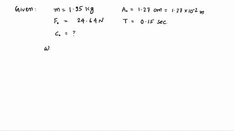 a-mass-of-195-kg-vibrates-in-a-viscous-medium-find-the-damping-constant-when-a-harmonic-exciting-force-2464-n-results-in-a-resonant-amplitude-of-127-cm-with-period-of-01-select-one-0-a-617kg-19962