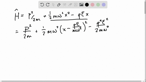 the-charged-harmonic-oscillator-in-the-presence-of-a-uniform-electric-field-the-hamiltonian-that-describes-a-particle-of-mass-m-and-charge-q-subject-to-a-harmonic-oscillator-potential-in-the-90277