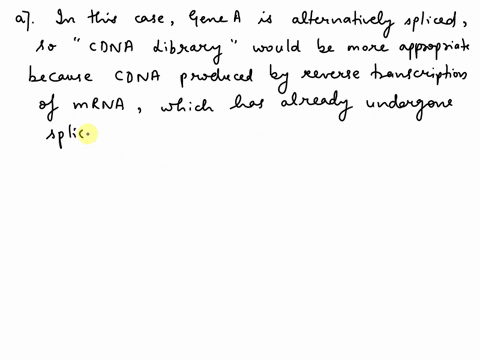 103-you-have-an-oligonucleotide-probe-that-hybridizes-to-part-of-gene-a-from-eukaryotic-cell-in-ordef-veay-ouoyourevork-you-need-to-make-dna-library-you-have-the-choice-of-making-either-geno-20913