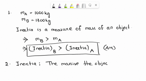 1-two-cars-are-moving-with-the-same-velocity-car-a-has-a-mass-of-1000-kilograms-while-car-b-has-a-mass-of-1300-kilograms-how-much-inertia-does-the-car-b-have-compared-to-car-aa-the-inertia-o-77844