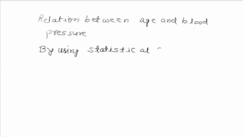 age-and-blood-pressure-the-ages-in-years-of-10-men-and-their-systolic-blood-pressures-in-millimeters-of-mercury-is-given-below-age-x-16-25-39-45-49-64-70-29-57-22-systolic-blood-pressure-109-04532