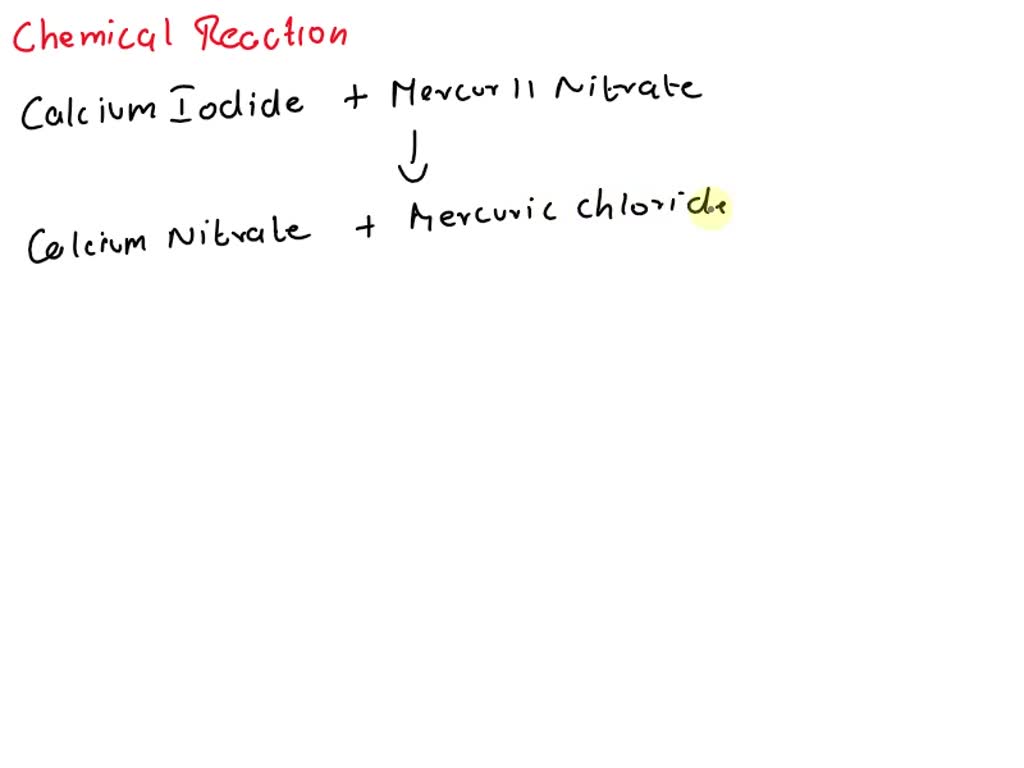 Solved A Solution Of Calcium Iodide Is Poured Into A Solution Of Mercury Ii Nitrate Forming 6060