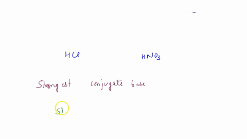 5-poits-which-of-the-folbwing-acids-will-have-the-strongest-conjugate-base-a-hci-b-hck4-c-h2s04-d-hcn-e-hino3-89664