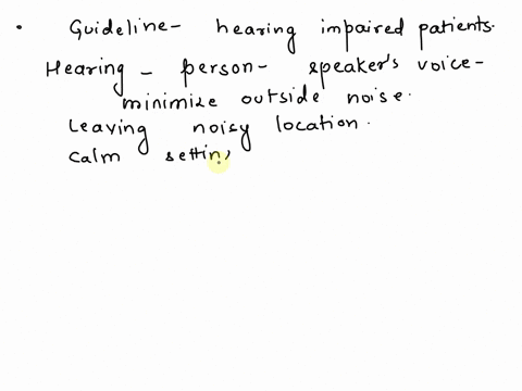 18-which-of-the-following-is-not-a-recommended-guideline-when-speaking-to-hearing-impaired-patients-a-speak-slowly-lower-your-tone-of-voice-avoid-looking-directly-at-the-patient-so-as-not-to-42728