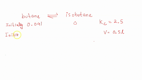 the-value-of-for-the-interconversion-of-butane-and-isobutane-is-25-at-25-c-if-you-place-0041-mol-of-butane-in-a-050-l-flask-at-25-c-and-allow-equilibrium-to-be-established-what-will-be-the-e-02992