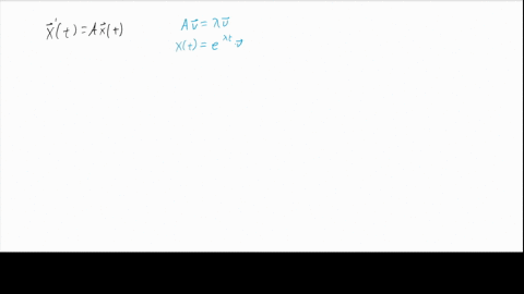 given-a-first-order-system-where-xt-axt-suppose-is-an-eigenvalue-of-a-and-v-is-the-corresponding-eigenvector-proof-that-xt-etv-is-a-solution-of-xt-a-xt-53874