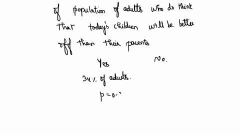 one-of-the-questions-on-a-survey-of-1000-adults-asked-if-todays-children-will-be-better-off-than-their-parents-rasmussen-reports-website-october-26-2012-representative-data-are-shown-in-the-24333
