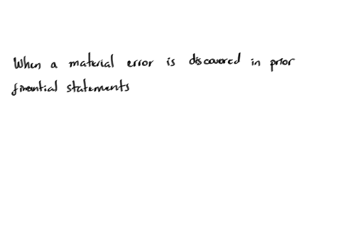 when-a-material-error-is-discovered-in-prior-financial-statements