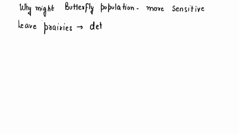 from-a-biological-perspective-why-might-a-butterfly-population-be-more-sensitive-to-a-leave-prairie-probability-in-a-small-and-near-habitat-configuration-than-in-a-configuration-where-the-ha-19216