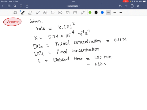 the-following-chemical-reaction-a-products-shows-second-order-kinetics-with-respect-to-a-rate-ka2-assume-k-574-x-10-4-mol-1-l-s-1-if-the-initial-concentration-of-a-is-011-mol-l-1-what-is-the-36412
