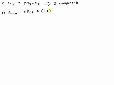 how-many-components-are-present-in-the-following-system-pcl5pcl2cl2-b-the-vapour-pressure-of-water-at-34385-k-is-43102-kpa-a-certain-mixture-of-chlorobenzene-and-water-boils-at-34385-k-under-a-reduced