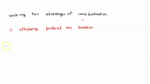 write-any-two-advantages-of-cross-pollination-89527