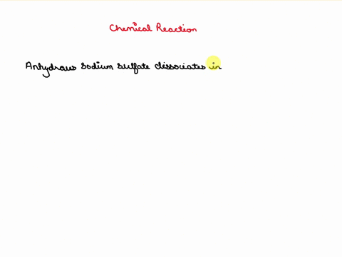 write-the-reaction-for-anhydrous-sodium-sulfate-with-water-na2so4-h2o-07974