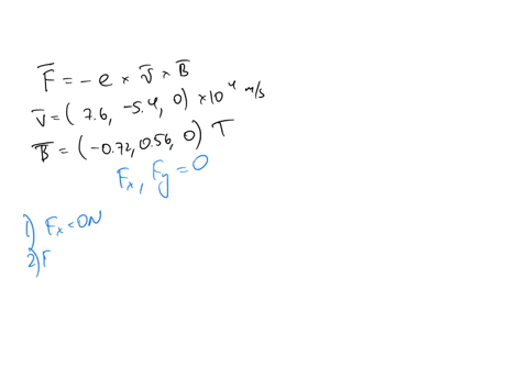 an-electron-moves-with-velocity-v-76i54j104ms-in-a-magnetic-field-b-072i056jt-determine-the-x-component-of-the-force-on-the-electron-determine-the-y-component-of-the-force-on-the-electron-determine-th