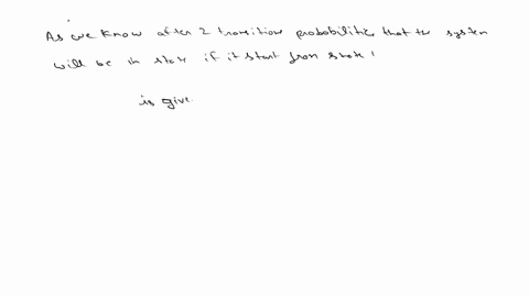 13_-the-transition-matrix-p-for-markov-chain-is-shown-below-if-the-chain-starts-in-state-2-what-is-the-probability-that-the-system-will-be-in-state-2-after-2-transitions-t04-06-p-02-08-a-012-46306
