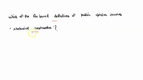 which-of-the-five-broad-definitions-of-public-opinion-involves-rhetorical-construction-6988