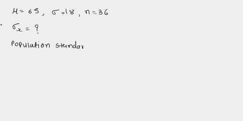 determine-x-from-the-given-parameters-of-the-population-and-the-sample-size-65-18-n-36-group-of-answer-choices-18-18-36-3-question-2-a-simple-random-sample-of-size-n-49-is-obtained-from-a-po-20478