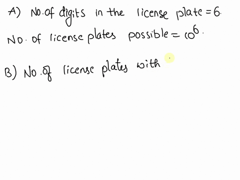 a-if-a-state-has-license-plates-that-use-up-to-6-digits-how-many-possible-plates-are-there-b-if-a-state-has-license-plates-that-can-be-either-3-letters-followed-by-3-digits-or-3-digits-follo-06876