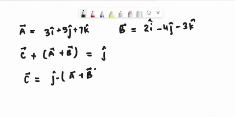 determine-the-vector-which-when-added-to-the-resultant-of-a3i5j7k-and-b2i-4j-3k-use-unit-vector-along-y-direction-92321