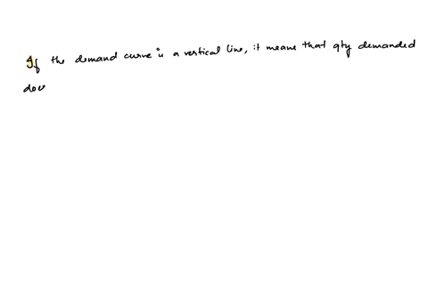 36-if-the-demand-curve-is-a-vertical-line-it-means-that-a-regardless-of-price-the-quantity-demanded-is-a-constant-amount-b-regardless-of-quantity-the-price-is-a-constant-amount-c-the-good-is-inferior