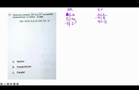 determine-whether-qr-and-st-are-parallel-perpendicular-or-neither-pts-q5-6r-52s-98-t9-neither-perpendicular-c-parallel-61529