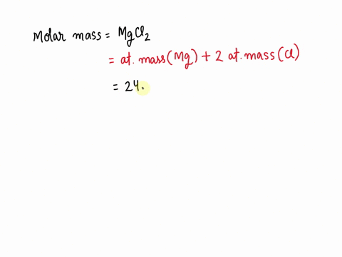 calculate-the-molar-mass-of-magnesium-chloride-mgci-2-0-7090-gmole-5976-gmole-1259-gmole-2431-gmole-9521-gmole-86325