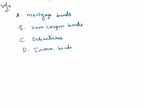 convertible-bonds-are-normally-a-mortgage-bonds-b-zero-coupon-bonds-cdebentures-dincome-bonds-58704