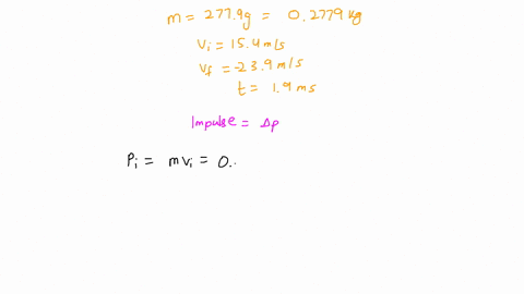 calculate-the-magnitude-of-the-impulse-if-a-ball-of-mass-2779-grams-and-initial-velocity-154-ms-is-struck-back-on-the-same-path-with-final-velocity-of-239-ms-assume-the-contact-time-is-19-mi-77939