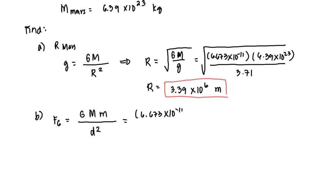 SOLVED 'The acceleration due to gravity on Mars is 3.71 m/s? The mass of mars is 6.39 x 102kg