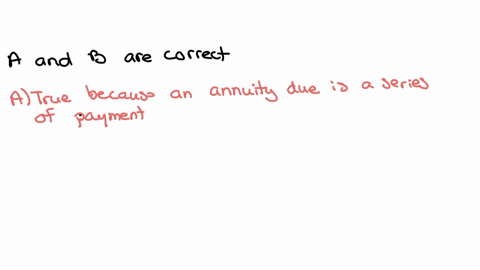q23-which-of-the-following-statements-is-most-correct-a-the-present-value-of-an-annuity-due-will-exceed-the-present-value-of-an-ordinary-annuity-assuming-all-else-equal-b-the-future-value-of-an-annuit